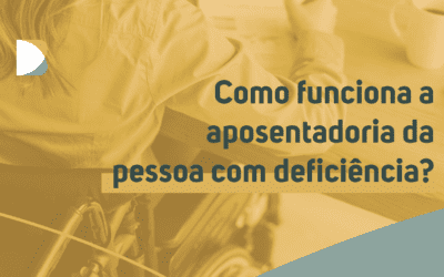 Como funciona a aposentadoria da pessoa com deficiência?