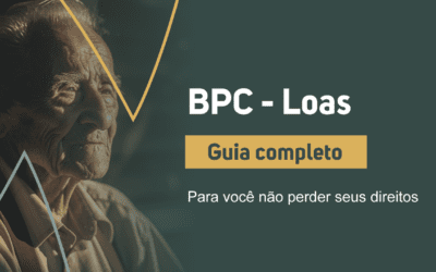 BPC-LOAS: O guia completo para você não perder seus direitos