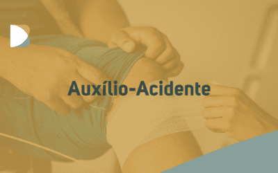 Auxílio Acidente: Entenda tudo sobre este benefício